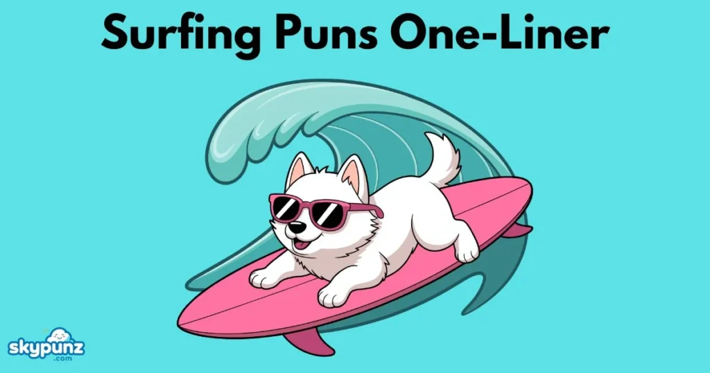 Surfing Puns One Liner