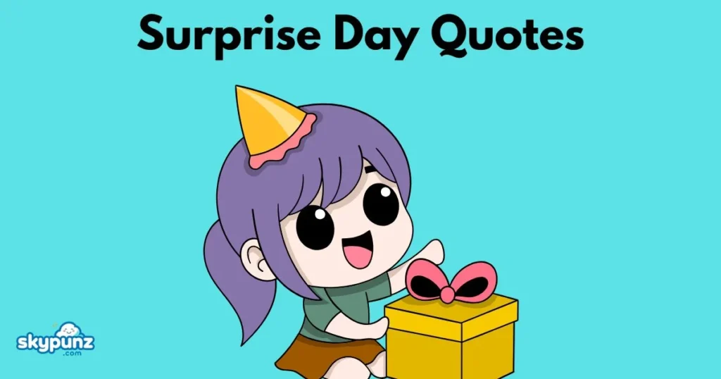 Surprise Day Quotes