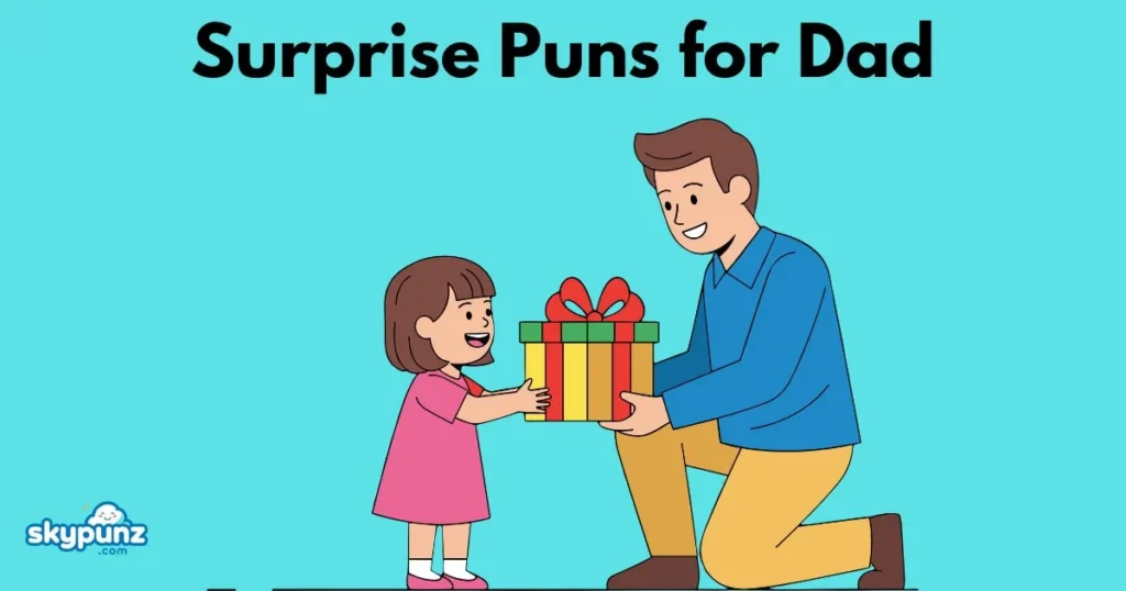 Surprise Puns For Dad