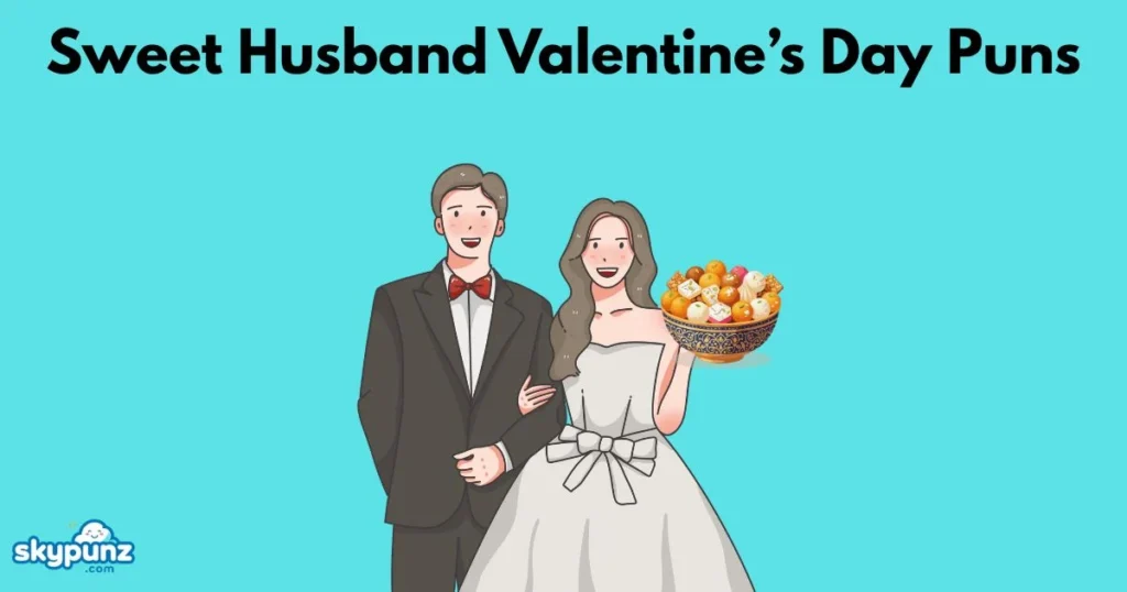 Sweet Husband Valentines Day Puns