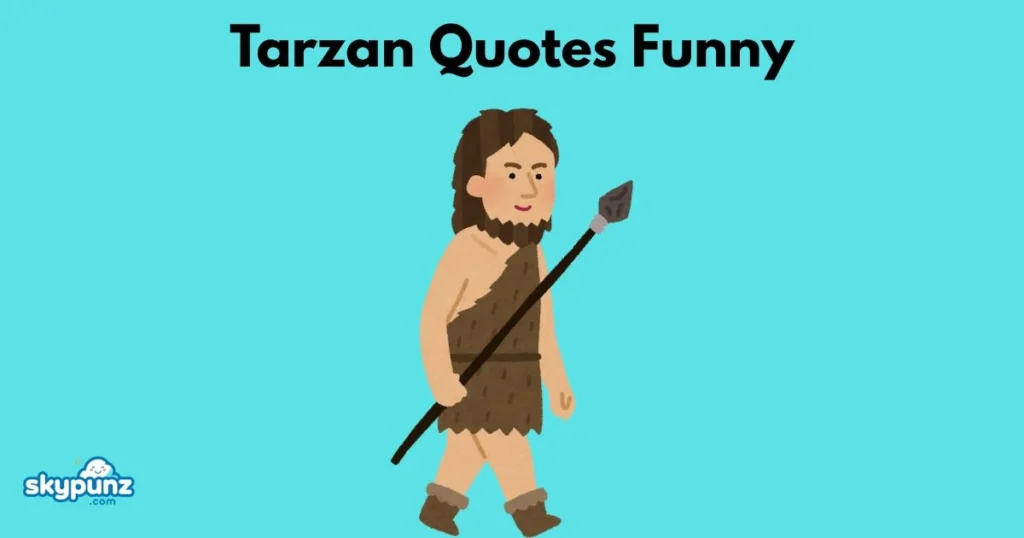 Tarzan Quotes Funny