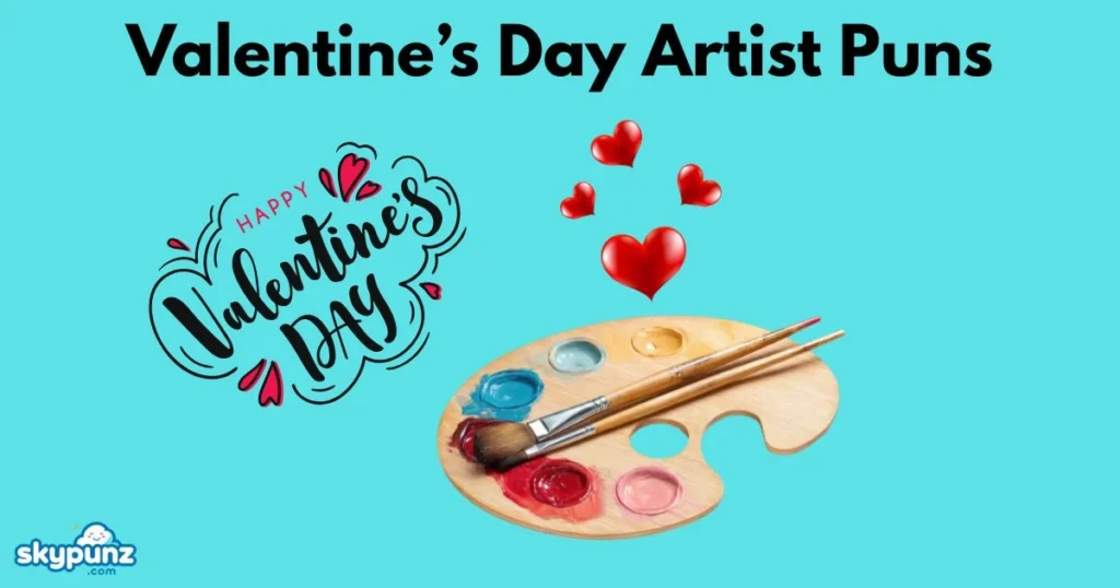 Valentines Day Artist Puns