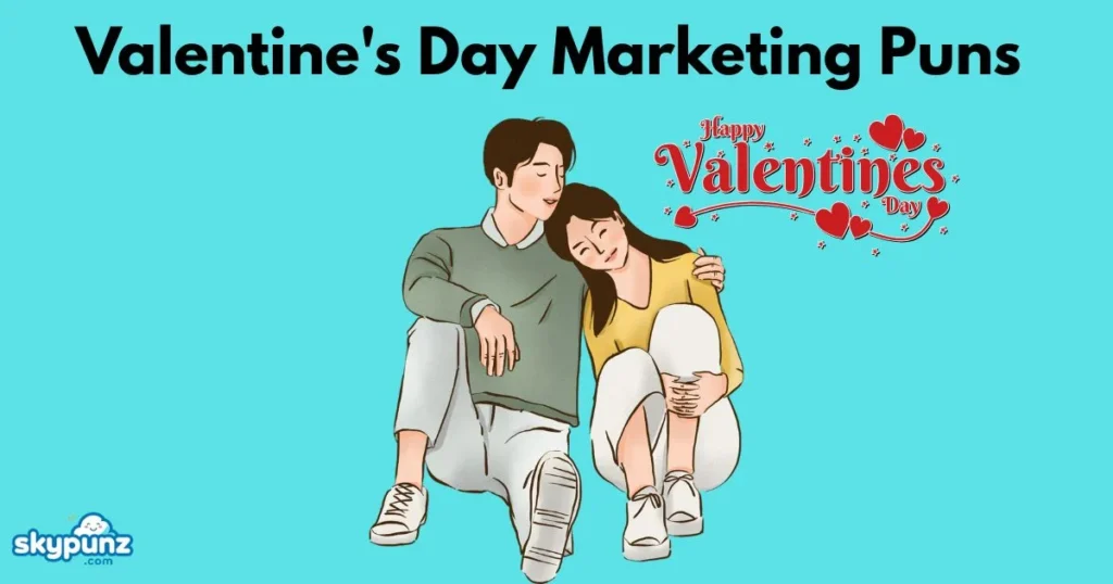 Valentines Day Marketing Puns