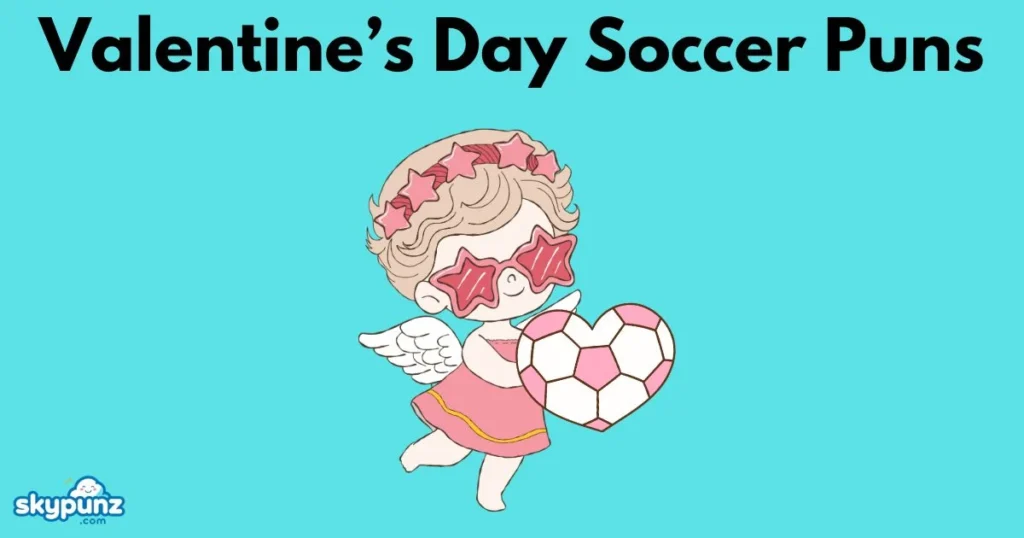 Valentines Day Soccer Puns
