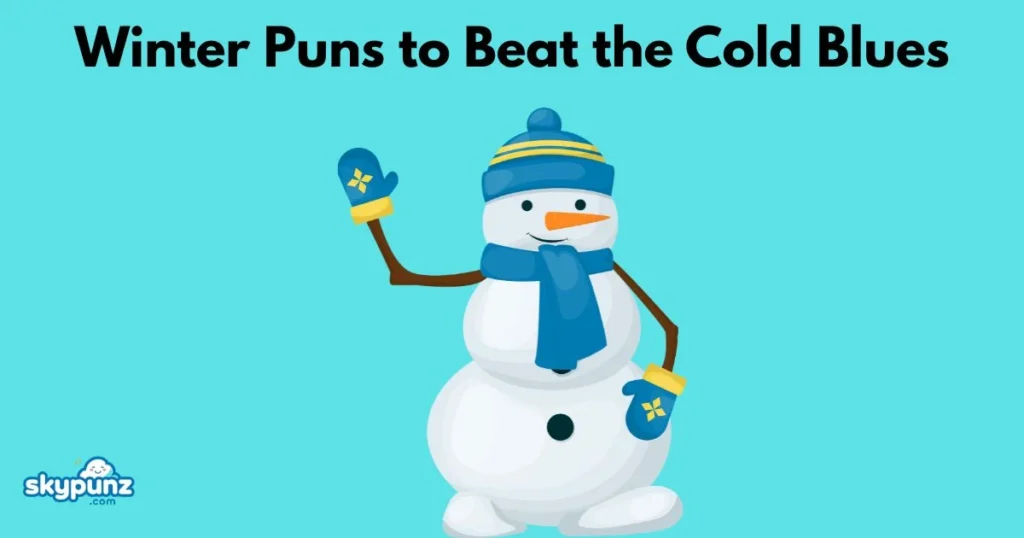 Winter Puns To Beat The Cold Blues