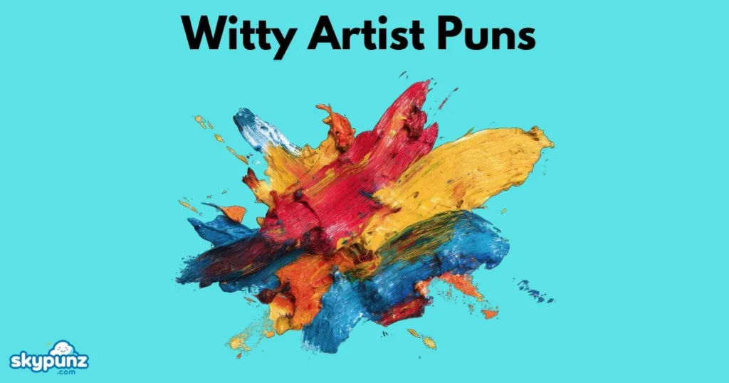 Witty Artist Puns