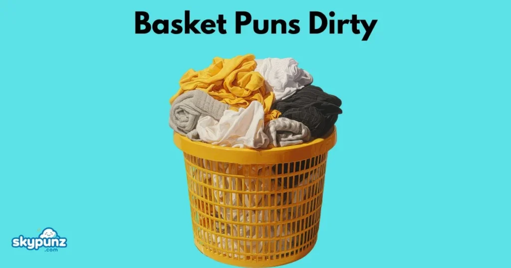 Basket Puns Dirty