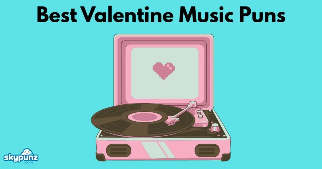 Best Valentine Music Puns