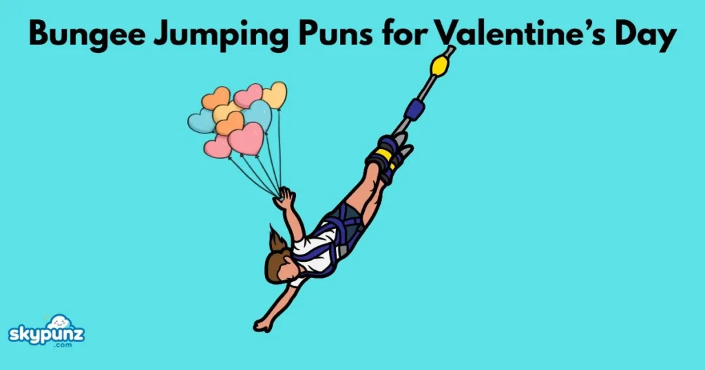Bungee Jumping Puns For Valentines Day