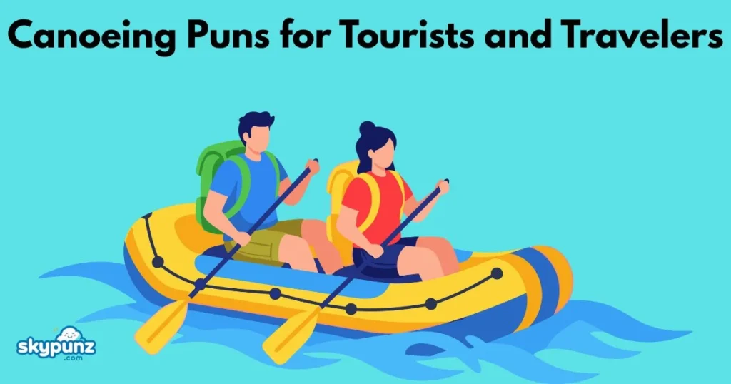 Canoeing Puns For Tourists And Travelers
