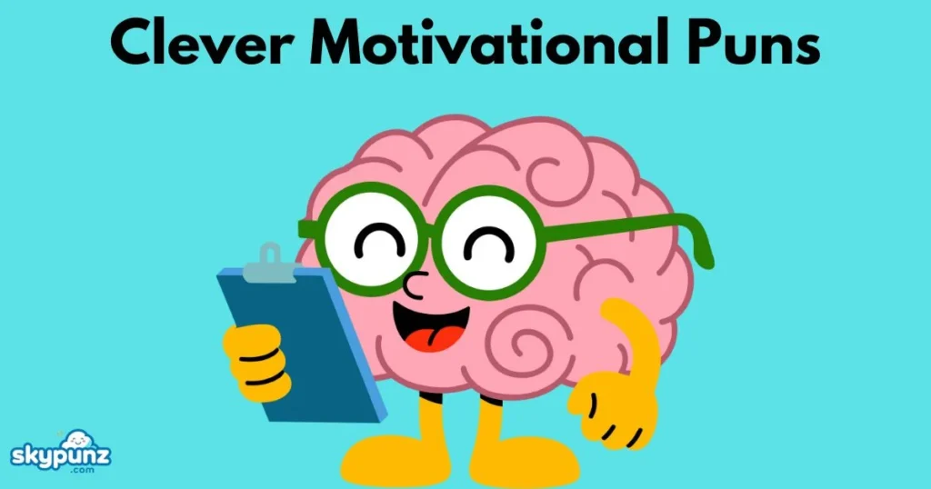 Clever Motivational Puns