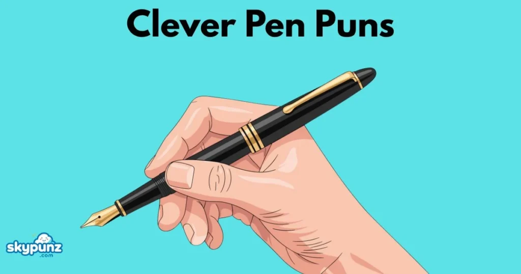 Clever Pen Puns
