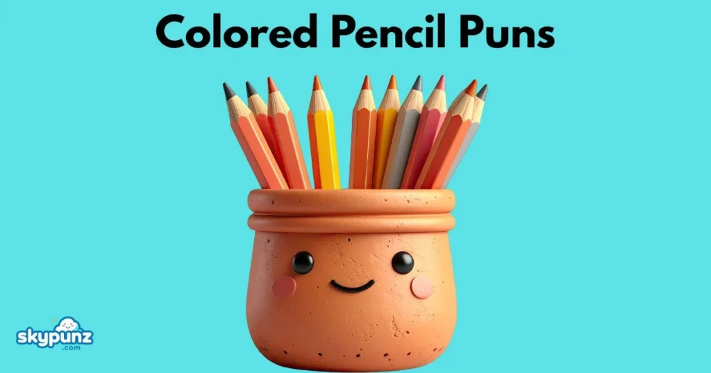 Colored Pencil Puns