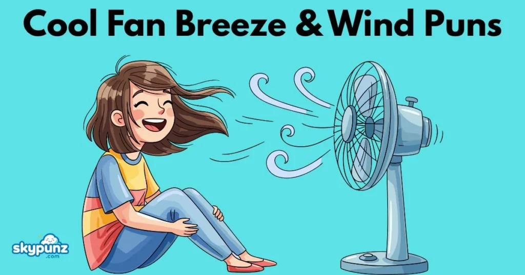 Cool Fan Breeze And Wind Puns
