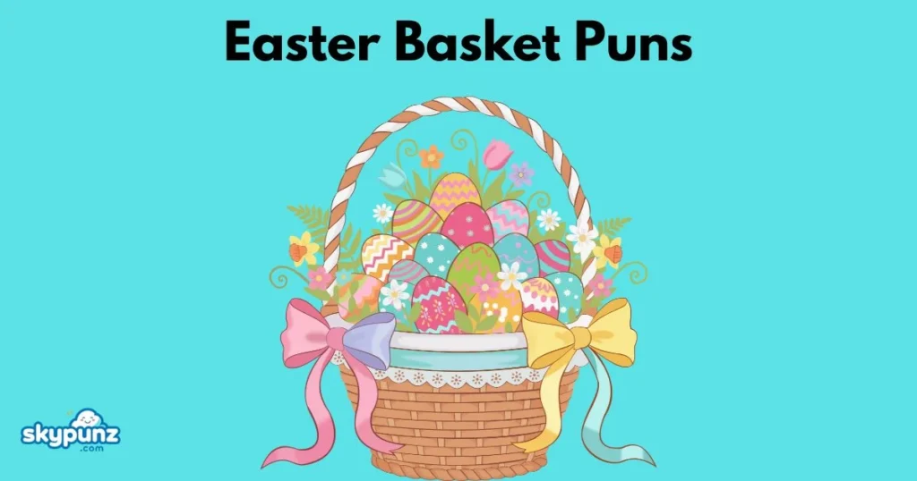 Easter Basket Puns