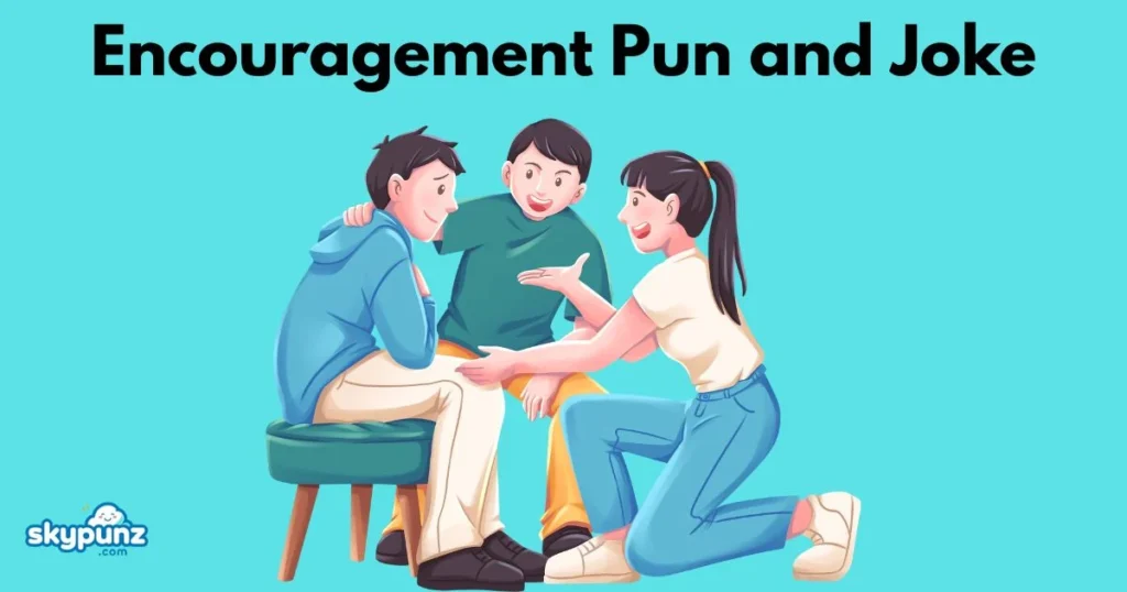 Encouragement Pun And Joke