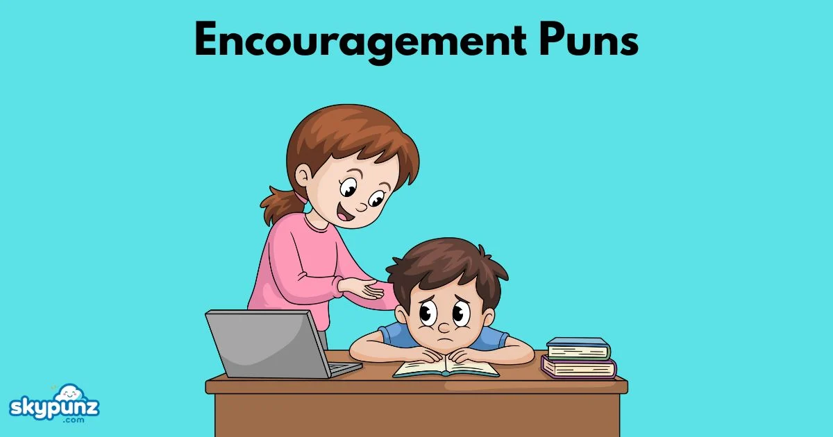 Encouragement Puns