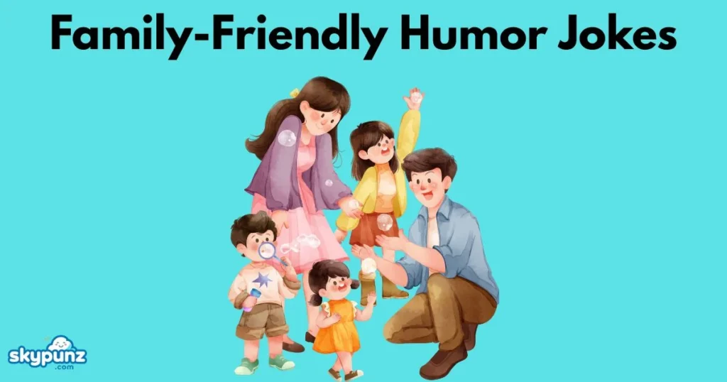 Family Friendly Humor Jokes