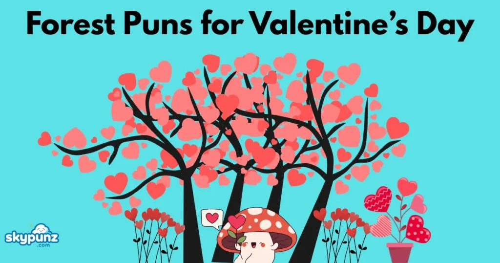 Forest Puns For Valentines Day