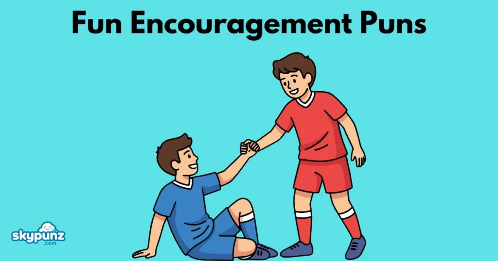 Fun Encouragement Puns