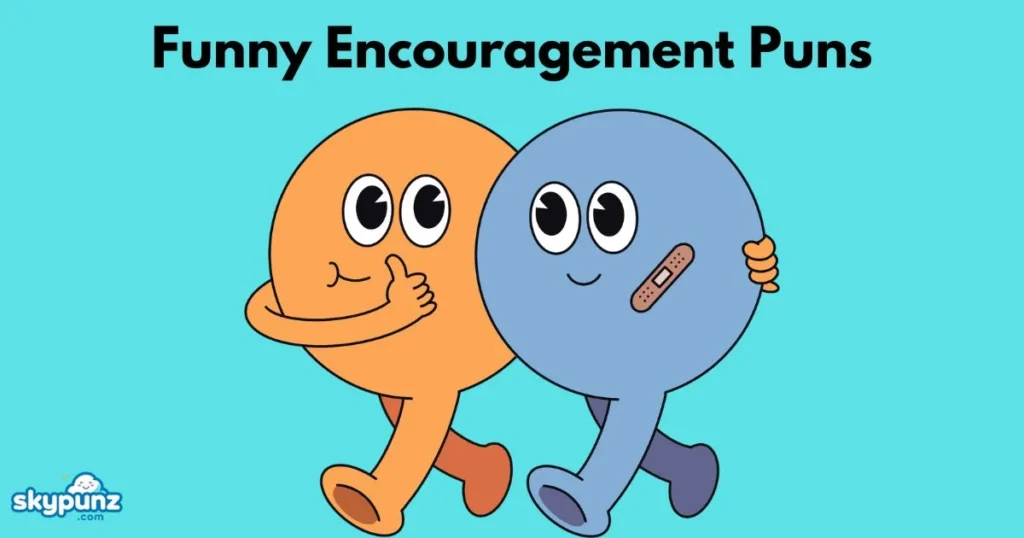 Funny Encouragement Puns