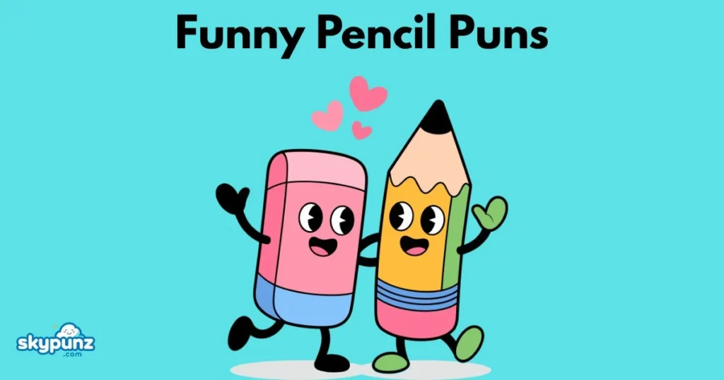 Funny Pencil Puns
