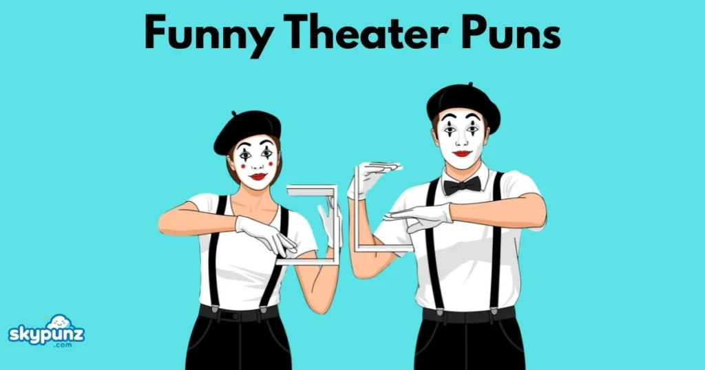 Funny Theater Puns