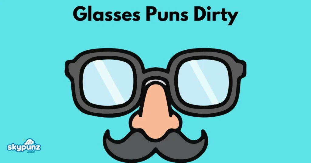 Glasses Puns Dirty