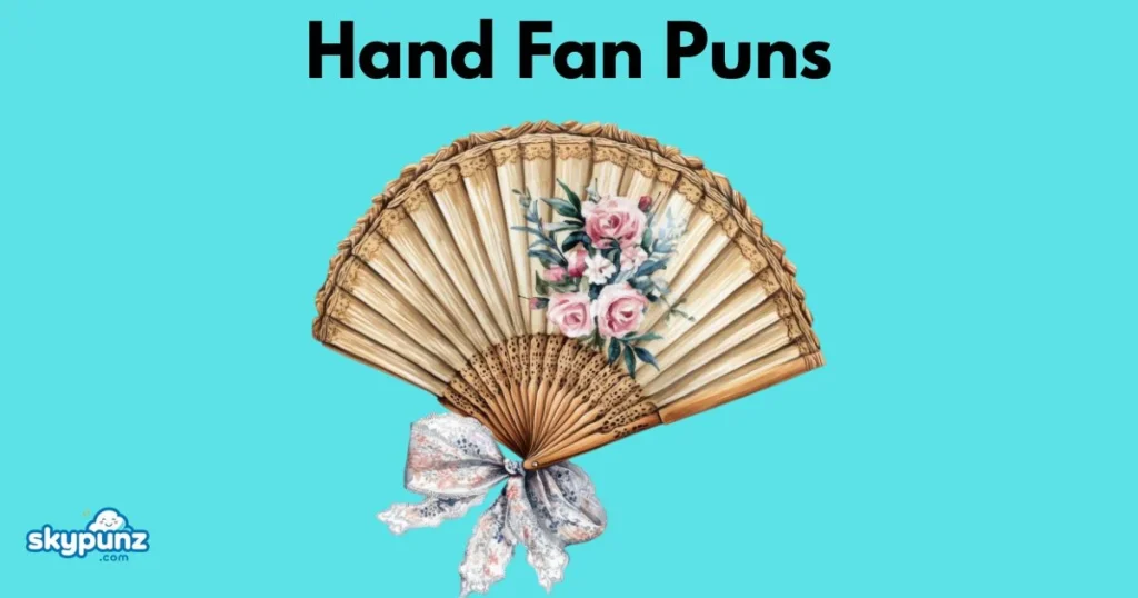 Hand Fan Puns