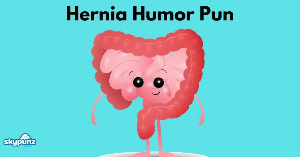 Hernia Humor Pun