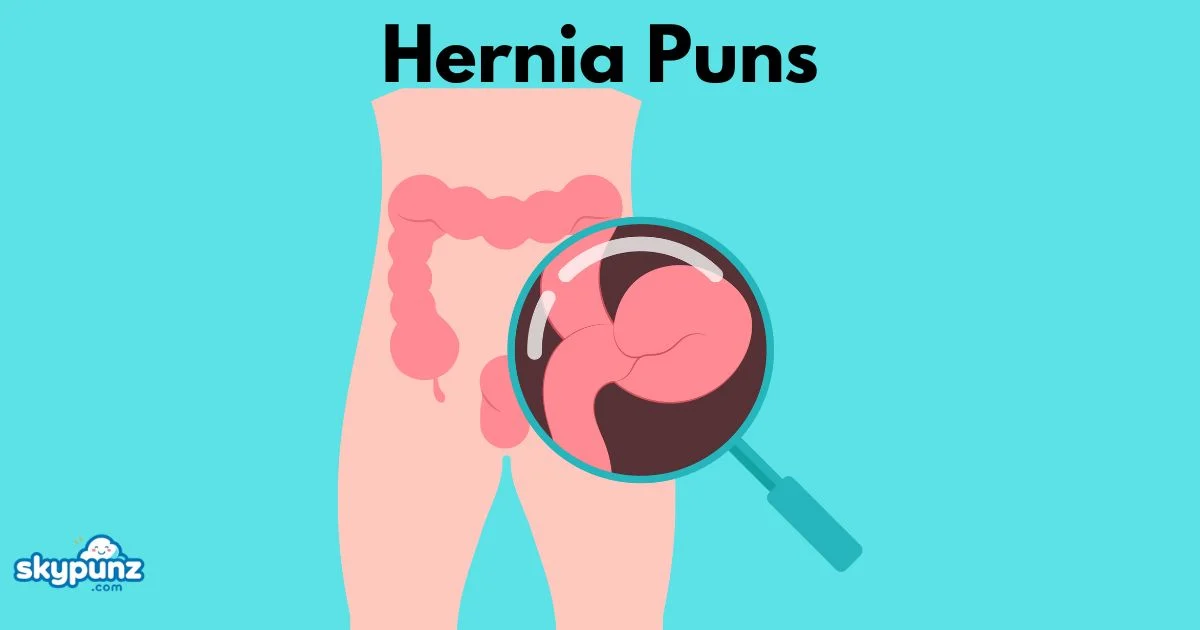 Hernia Puns