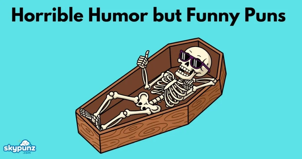 Horrible Humor But Funny Puns