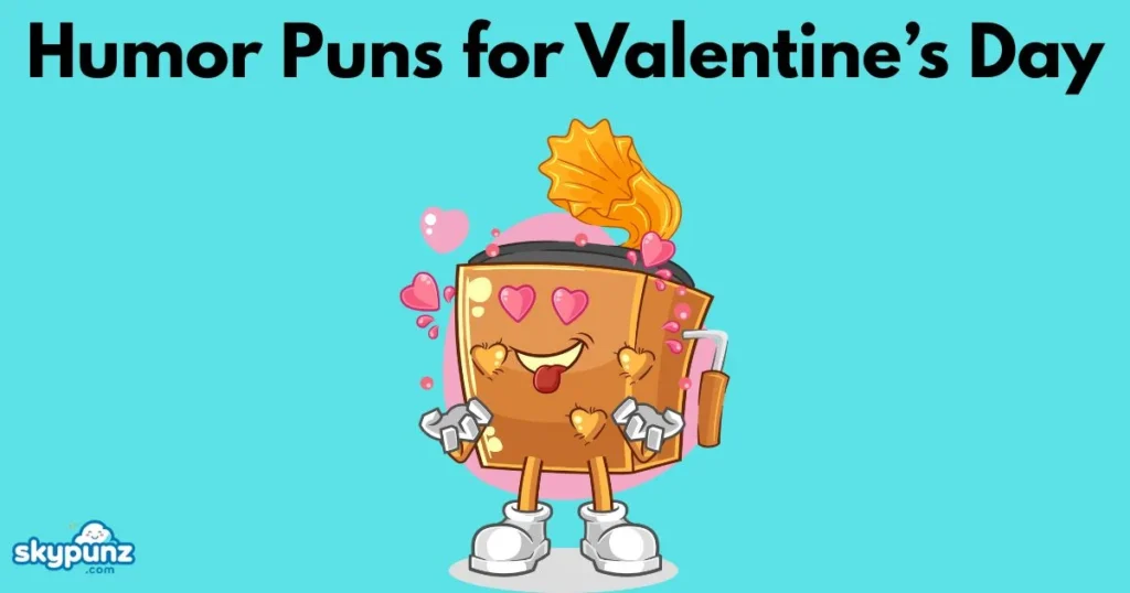 Humor Puns For Valentines Day