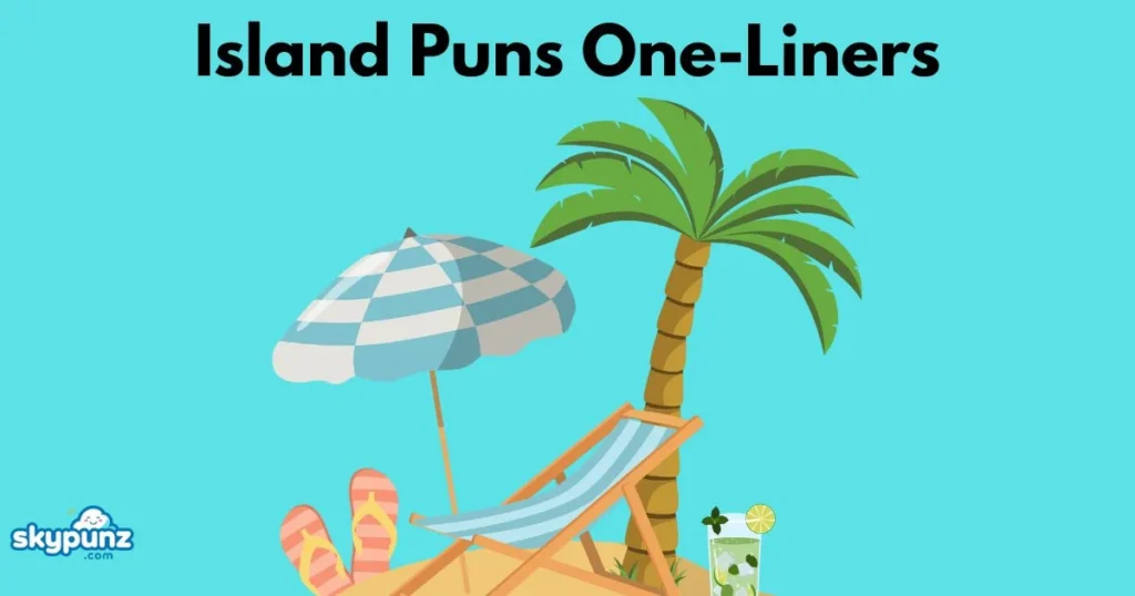 Island Puns One Liners