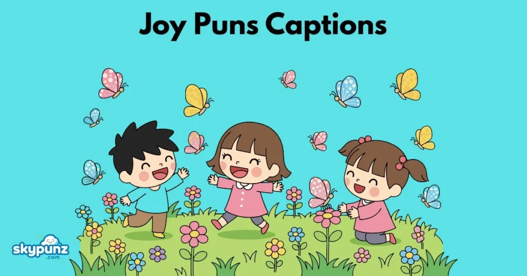 Joy Puns Captions