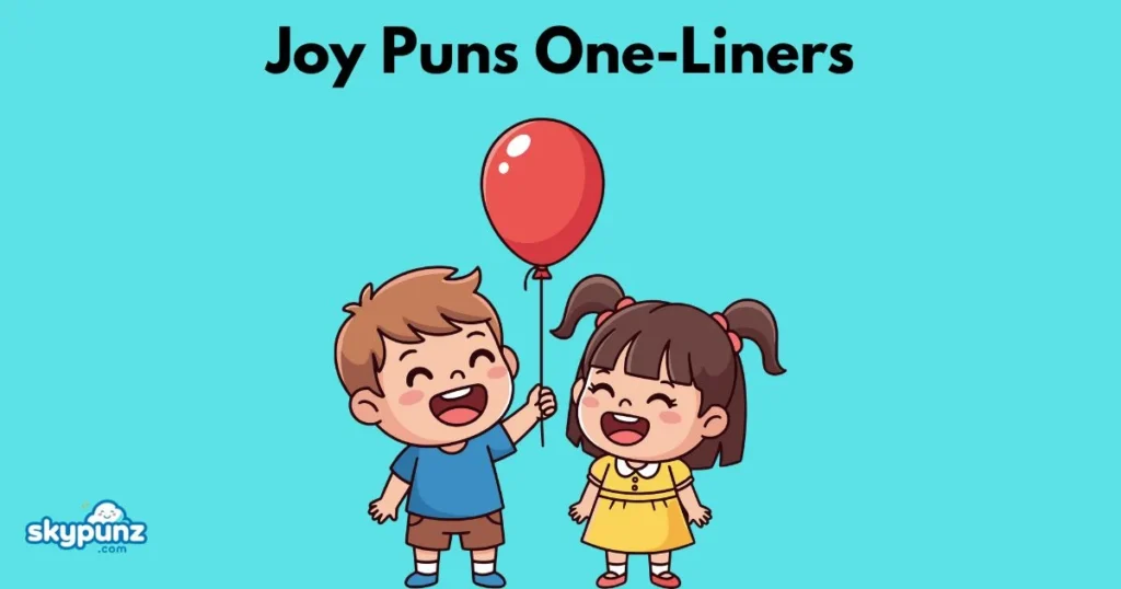 Joy Puns One Liners