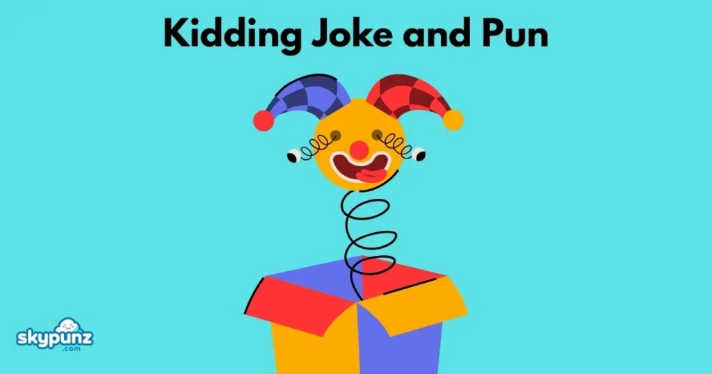 Kidding Joke And Pun