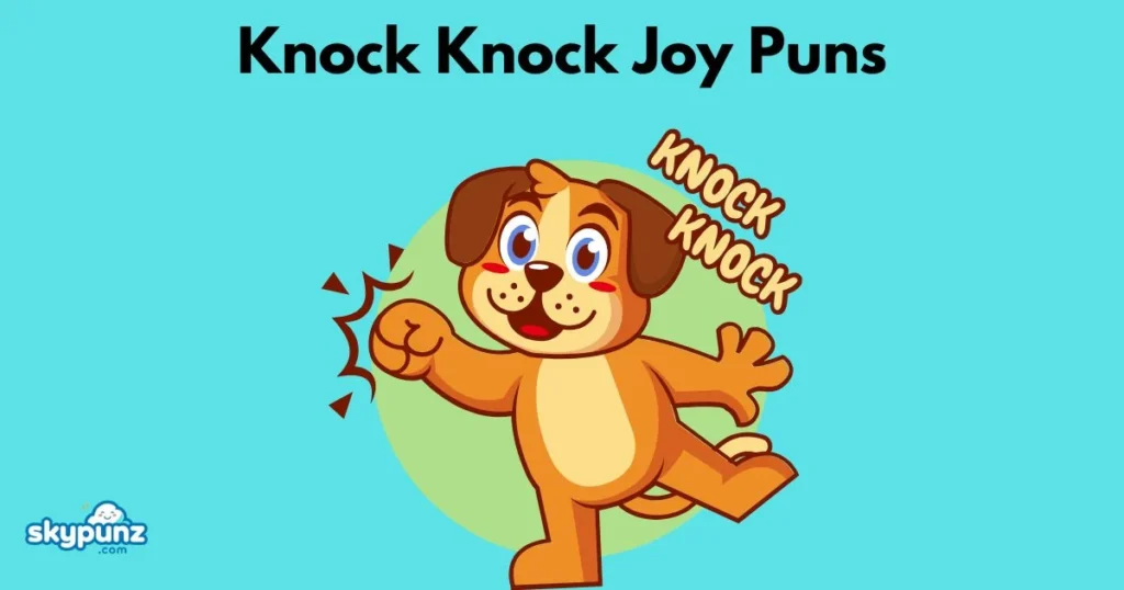 Knock Knock Joy Puns
