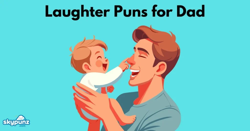 Laughter Puns For Dad