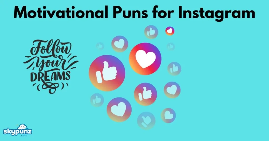 Motivational Puns For Instagram