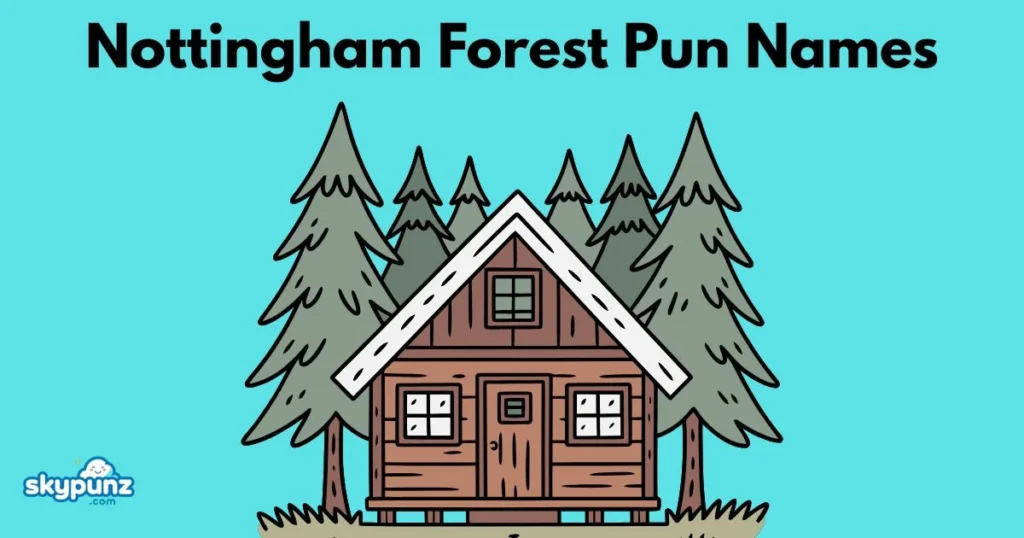 Nottingham Forest Pun Names