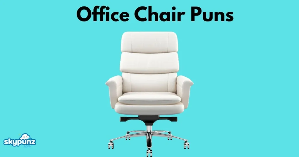 Office Chair Puns