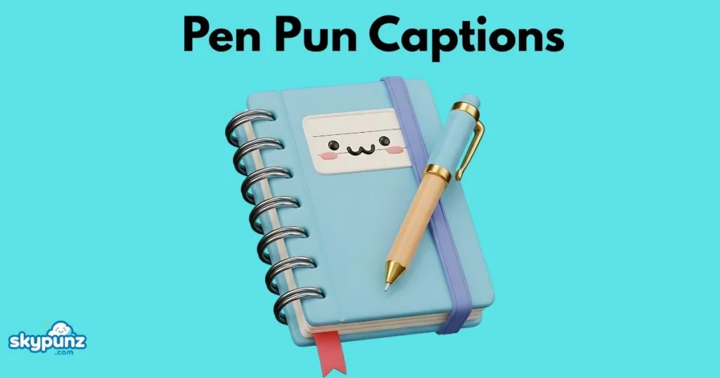 Pen Pun Captions
