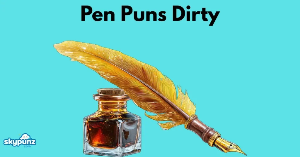 Pen Puns Dirty