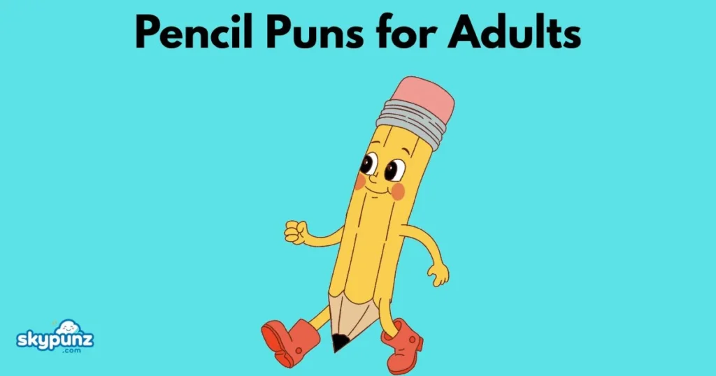 Pencil Puns For Adults