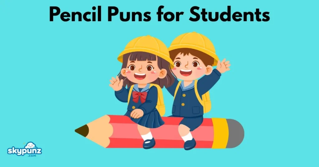 Pencil Puns For Students