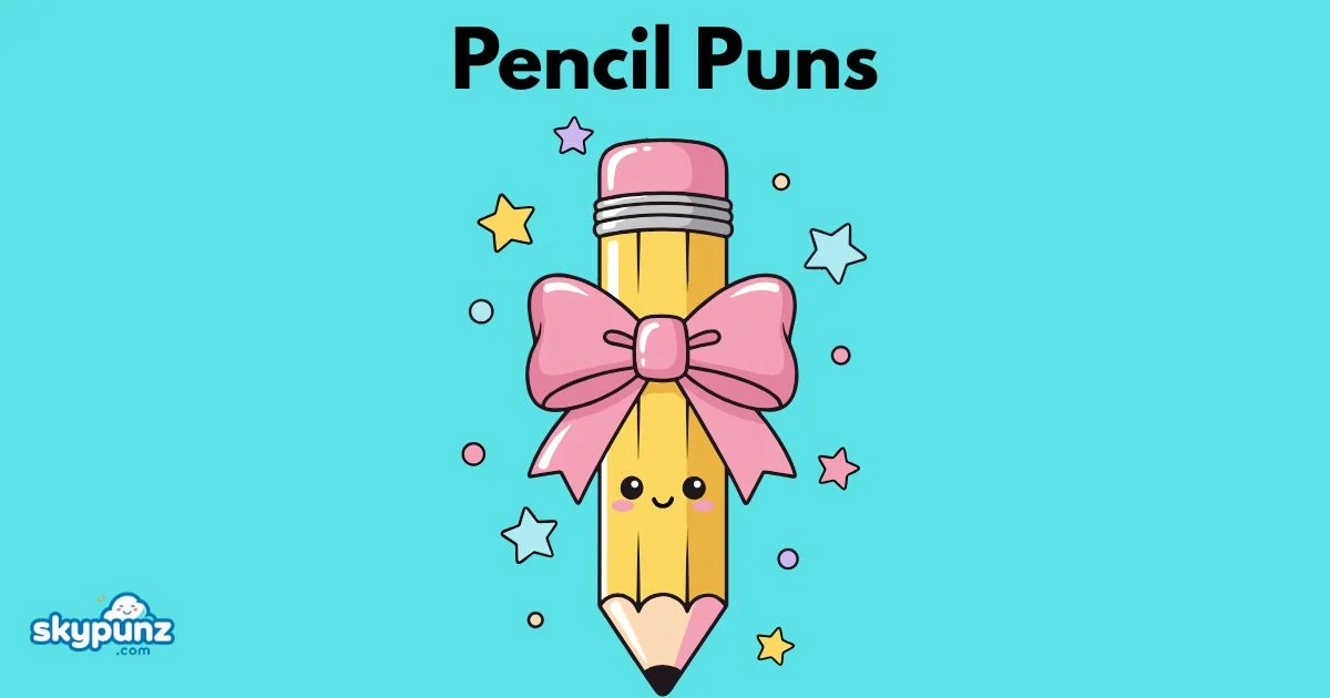 Pencil Puns