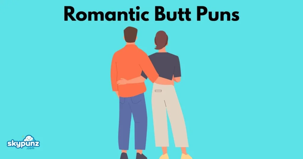Romantic Butt Puns