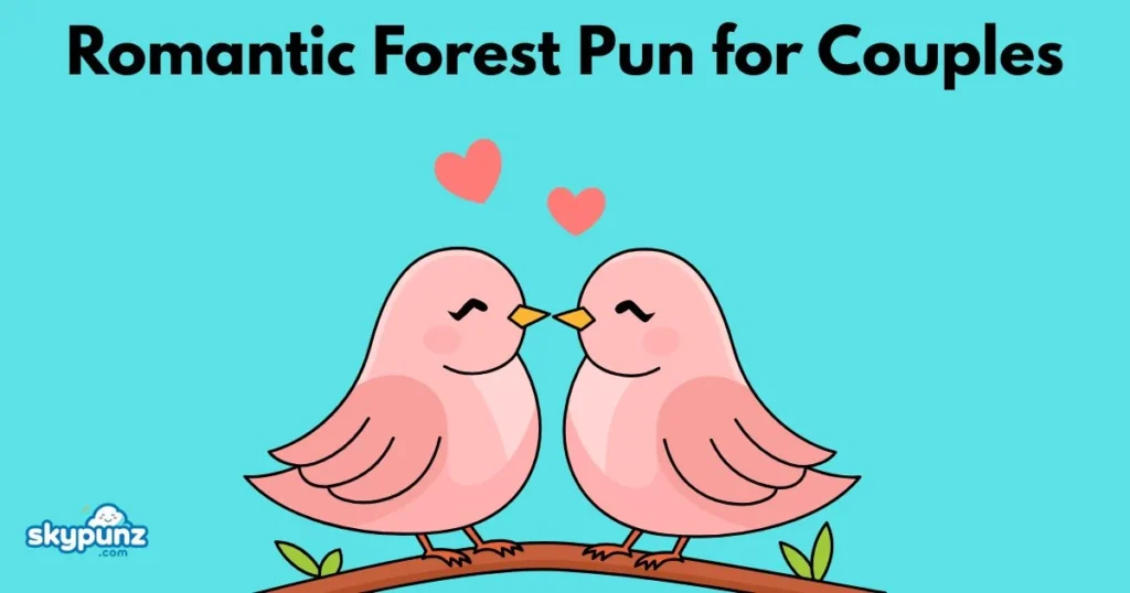 Romantic Forest Pun For Couples