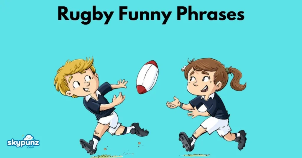 Rugby Funny Phrases